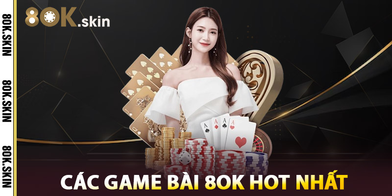 Các Game Bài 8OK Hot Nhất